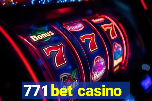 771 bet casino